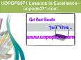 UOPOPS571 Lessons in Excellence--uopops571.com PowerPoint PPT Presentation