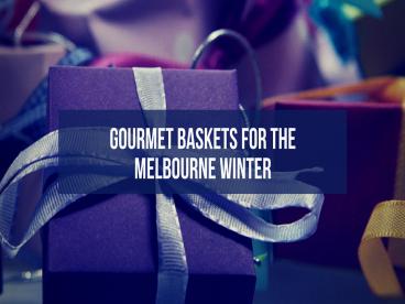 Find in Melbourne winter gift basket and gift hamper