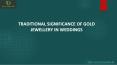 TRADITIONAL SIGNIFICANCE OF GOLD JEWELLERY IN WEDDINGS PowerPoint PPT Presentation