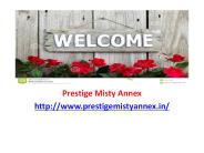 Prestige Misty Annex Pre Launch