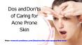 Dos and Don'ts of Caring for Acne Prone Skin PowerPoint PPT Presentation
