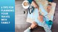 6 Tips for Planning Your Travel with Family PowerPoint PPT Presentation