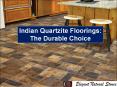 Indian Quartzite Floorings: The Durable Choice PowerPoint PPT Presentation