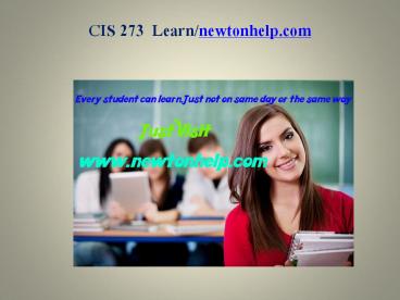 CIS 273 Learn /newtonhelp.com