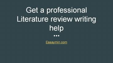 Get a professional Literature review writing help