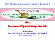 ACC 306 Cost Accounting Week 1 To Week 5