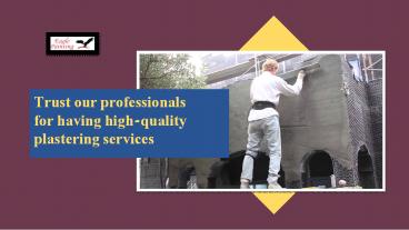 Trust our professionals for having high-quality plastering services