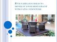 Five fabulous ideas to develop your restaurant with patio furniture  PowerPoint PPT Presentation