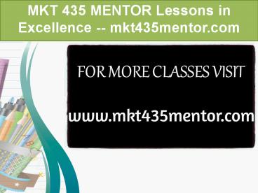 MKT 435 MENTOR Lessons in Excellence / mkt435mentor.com