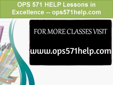 OPS 571 HELP Lessons in Excellence / ops571help.com