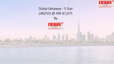 Dubai Getaway with SOTC Holidays