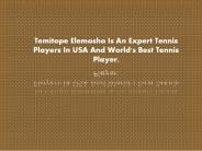 Learn From The Best Tennis Player In Usa-temitope Elemosho