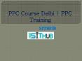 PPC Course Delhi | PPC Training | SITHUB PowerPoint PPT Presentation