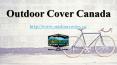 Bicycle Cover | Outdoor Covers Canada PowerPoint PPT Presentation