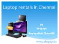 Laptop rentals in Chennai PowerPoint PPT Presentation