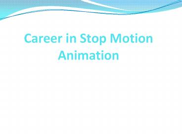 Career in Stop Motion Animation