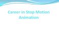 Career in Stop Motion Animation PowerPoint PPT Presentation