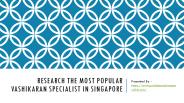 RESEARCH THE MOST POPULAR VASHIKARAN SPECIALIST IN SINGAPORE