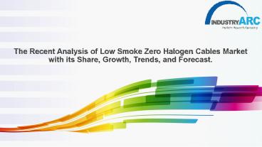 Low Smoke Zero Halogen (LMZH) cables market