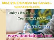 MHA 616  Education for Service--tutorialrank.com