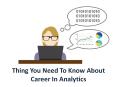 Thing You Need To Know About Career In Analytics PowerPoint PPT Presentation