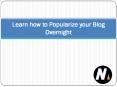 Learn how to Popularize your Blog Overnight PowerPoint PPT Presentation