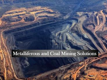 Metalliferous and Coal Mining Solutions