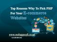 Top Reasons Why To Pick PHP For Your E-commerce Websites PowerPoint PPT Presentation