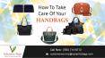 How To Take Care Of Your Handbags