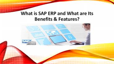 PPT – What is SAP ERP and what are its benefits & features? PowerPoint ...