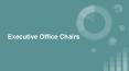 EXECUTIVE OFFICE CHAIR PowerPoint PPT Presentation