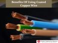Benefits of Using Coated Copper Wire PowerPoint PPT Presentation