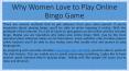 Why Women Love to Play Online Bingo Game PowerPoint PPT Presentation