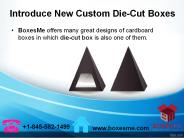 Introduce New Custom Die-Cut Boxes