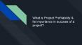What is project profitability & its importance in success of a project PowerPoint PPT Presentation