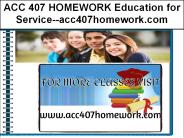ACC 407 HOMEWORK Education for Service--acc407homework.com