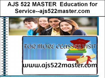 AJS 522 MASTER  Education for Service--ajs522master.com