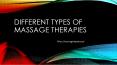 Different Types of Massage Therapies For Your Health & Wellness PowerPoint PPT Presentation
