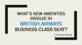 What’s New Amenities Involve In British Airways Business Class Seat PowerPoint PPT Presentation
