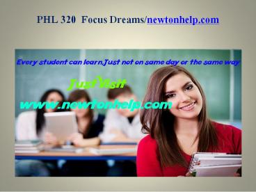 PHL 320  Focus Dreams/newtonhelp.com