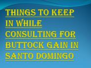 How Buttock Gain in Santo Domingo Works?