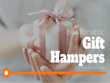 Best Romantic Gift Hampers for Your Loved Ones
