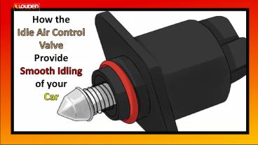 How the Idle Air Control Valve Provide Smooth Idling of your Car