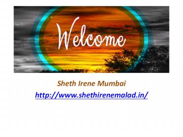 Sheth Irene Malad west Mumbai