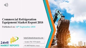 Commercial Refrigeration Equipment Market Report 2018