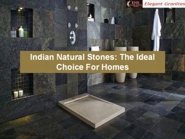Indian Natural Stones: The Ideal Choice For Homes