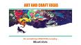 Art and Craft Ideas PowerPoint PPT Presentation