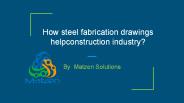 How steel fabrication drawings help construction industry? (1)