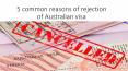 5 reasons of rejection for your australian visa PowerPoint PPT Presentation