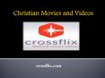 New Releases Christian Films Online on Crossflix PowerPoint PPT Presentation